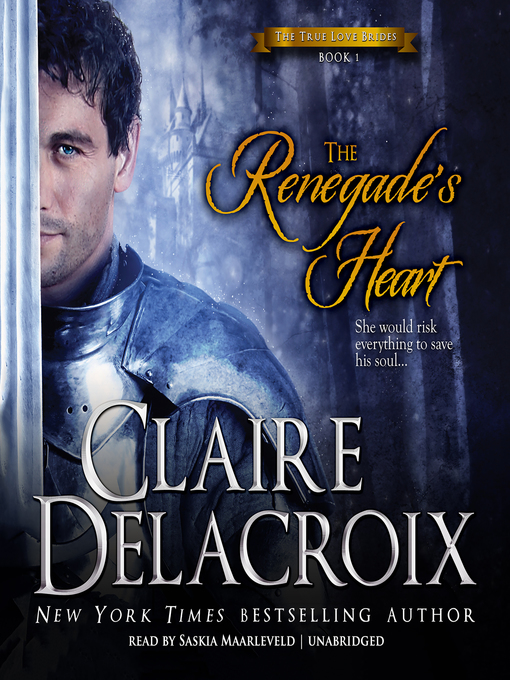Title details for The Renegade's Heart by Claire Delacroix - Available